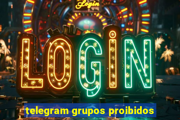 telegram grupos proibidos